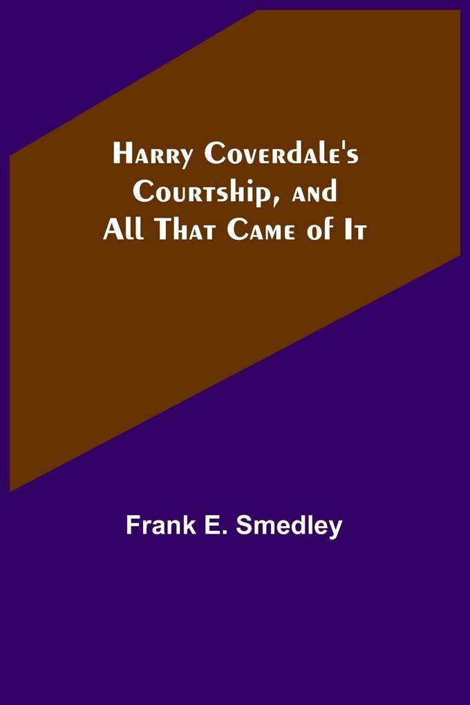 Harry Coverdale's Courtship and All That Came of It