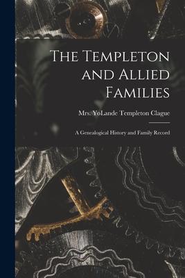 The Templeton and Allied Families: a Genealogical History and Family Record