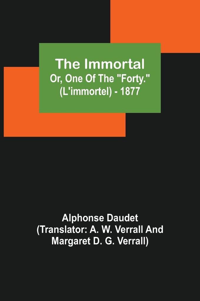 The Immortal; Or One Of The 'Forty.' (L'immortel) - 1877
