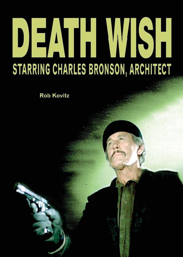 Death Wish: Starring Charles Bronson Architect