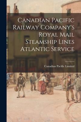 Canadian Pacific Railway Company‘s Royal Mail Steamship Lines Atlantic Service