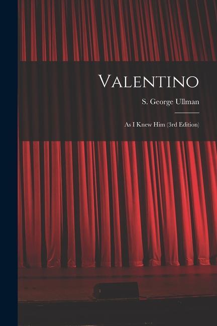 Valentino: As I Knew Him (3rd Edition)