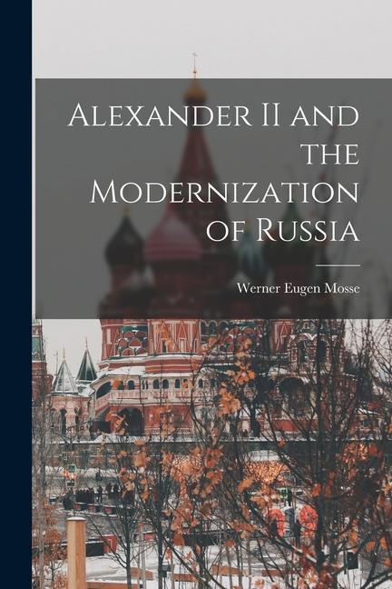 Alexander II and the Modernization of Russia