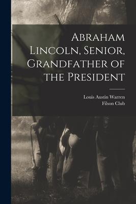 Abraham Lincoln Senior Grandfather of the President