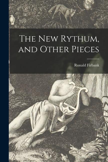 The New Rythum and Other Pieces