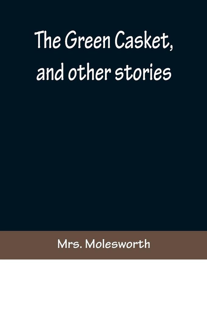 The Green Casket and other stories