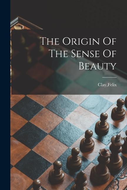 The Origin Of The Sense Of Beauty