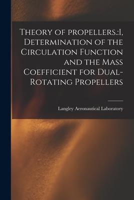 Theory of Propellers.: I Determination of the Circulation Function and the Mass Coefficient for Dual-rotating Propellers