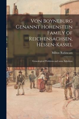 Von Boyneburg Genannt Hohenstein Family of Reichensachsen Hessen-Kassel: Genealogical Problems and Some Solutions