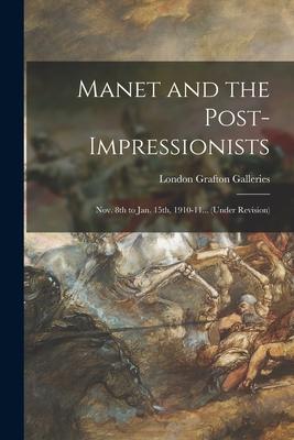 Manet and the Post-impressionists; Nov. 8th to Jan. 15th 1910-11... (under Revision)