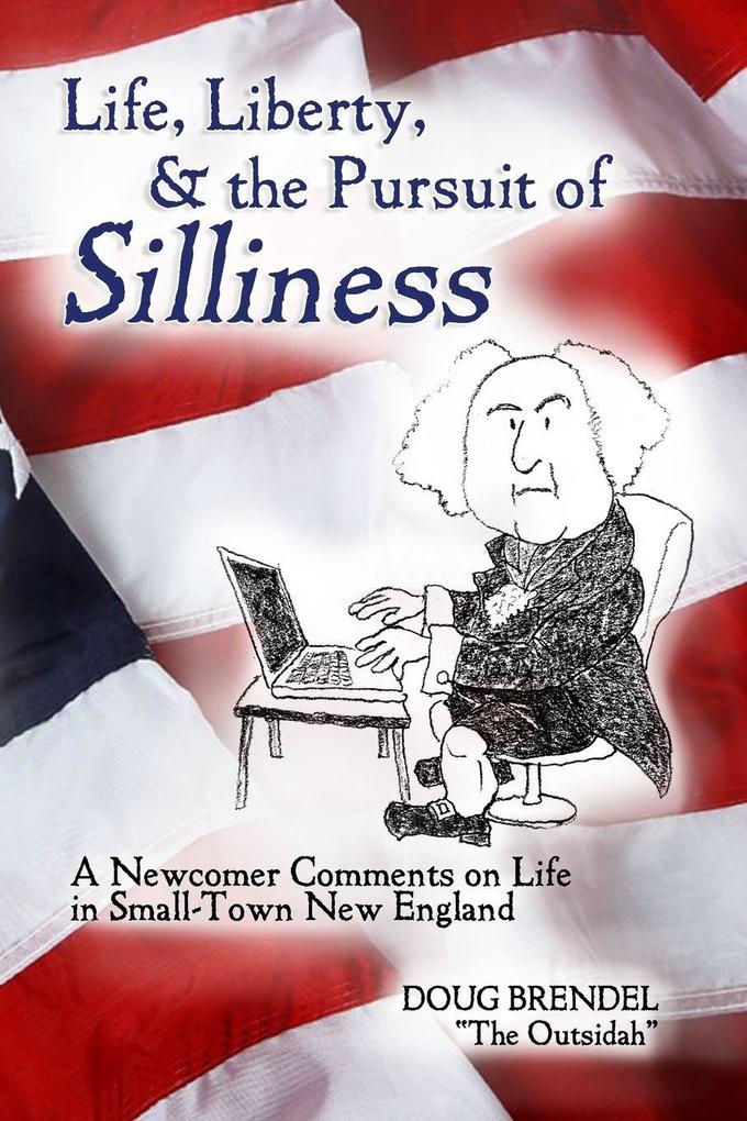 Life Liberty & the Pursuit of Silliness
