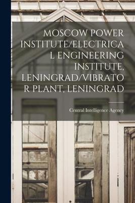 Moscow Power Institute/Electrical Engineering Institute Leningrad/Vibrator Plant Leningrad