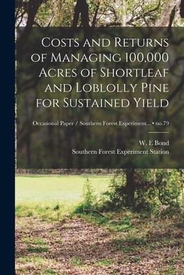 Costs and Returns of Managing 100000 Acres of Shortleaf and Loblolly Pine for Sustained Yield; no.79