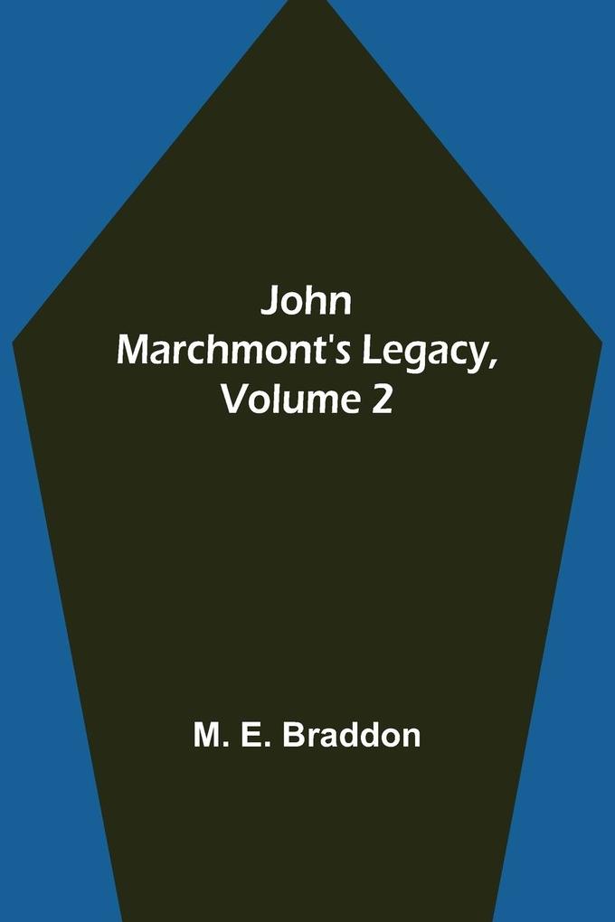 John Marchmont's Legacy Volume 2