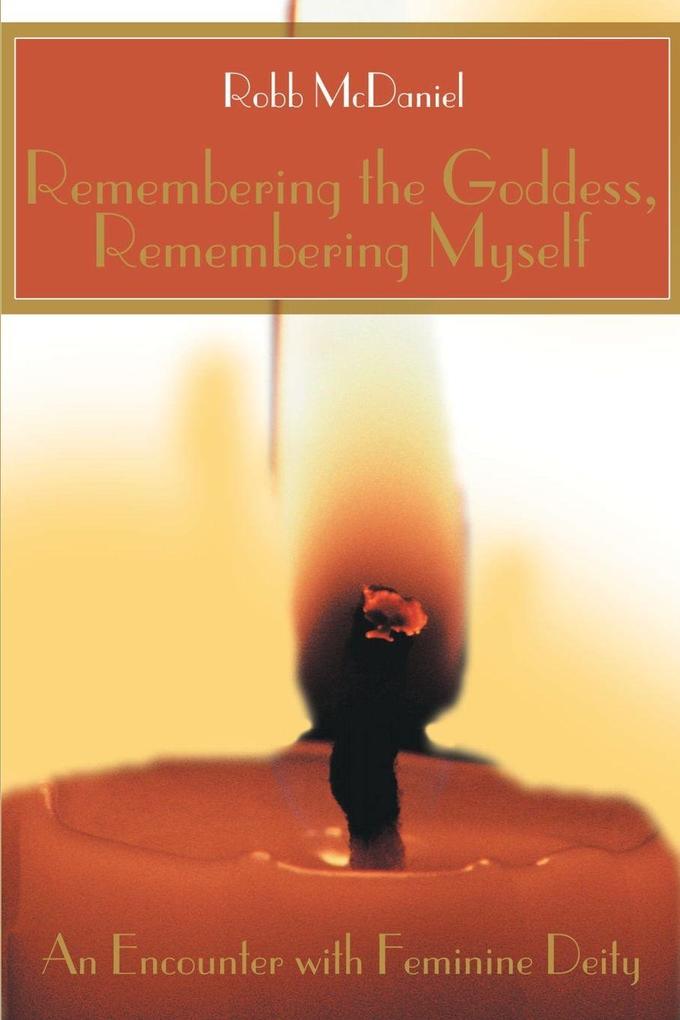 Remembering the Goddess Remembering Myself
