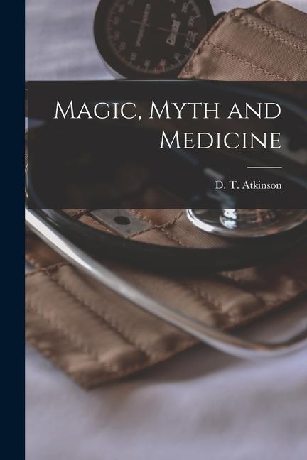 Magic Myth and Medicine
