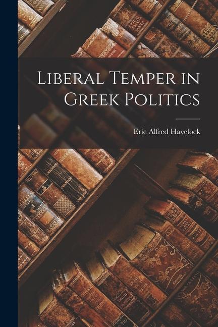 Liberal Temper in Greek Politics