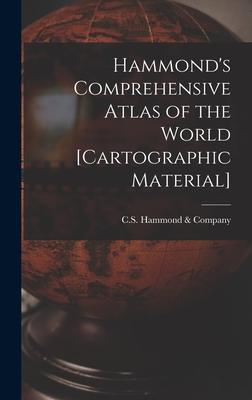 Hammond‘s Comprehensive Atlas of the World [cartographic Material]