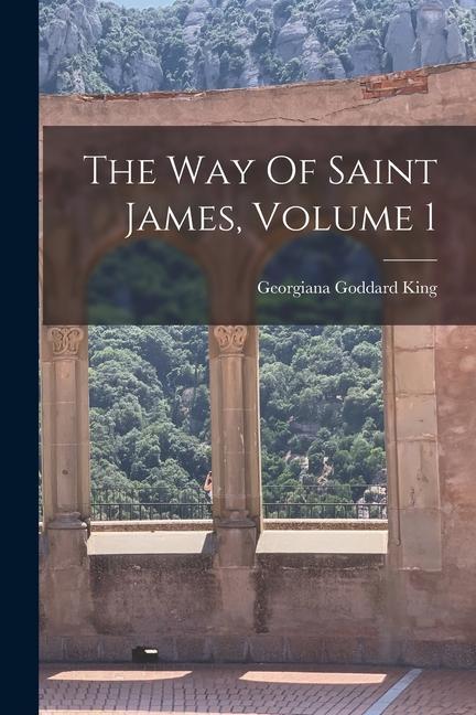The Way Of Saint James Volume 1
