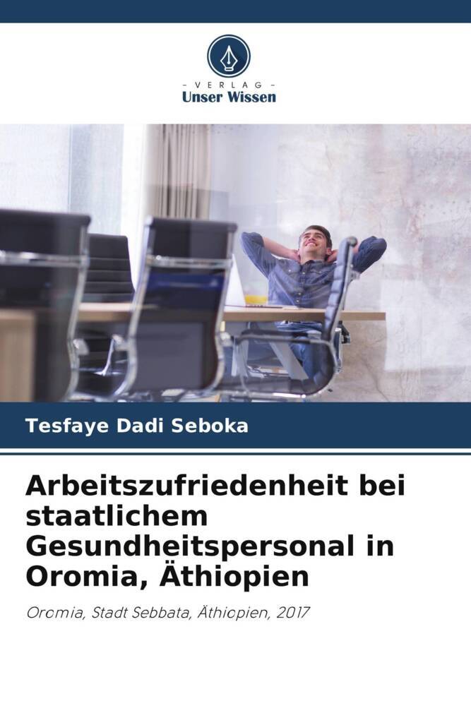 Arbeitszufriedenheit bei staatlichem Gesundheitspersonal in Oromia Äthiopien