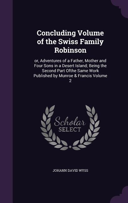 Concluding Volume of the Swiss Family Robinson