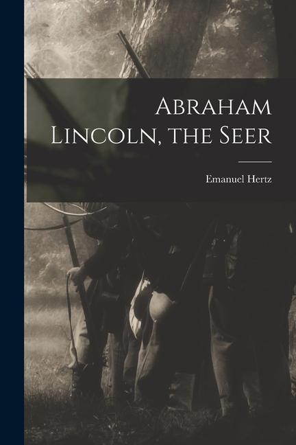 Abraham Lincoln the Seer