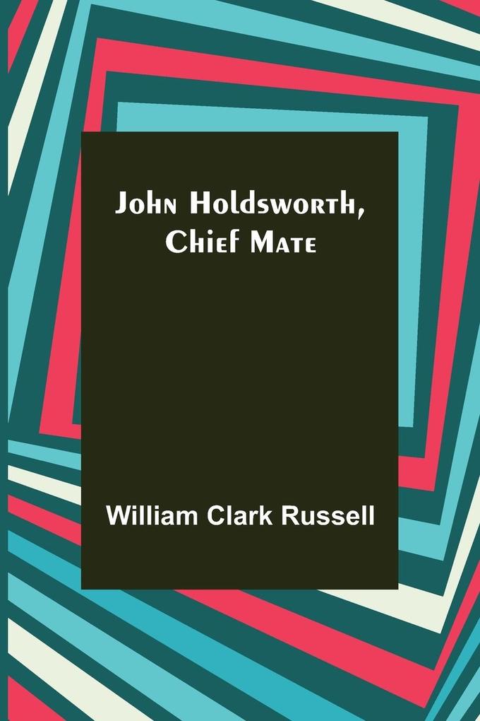 John Holdsworth Chief Mate