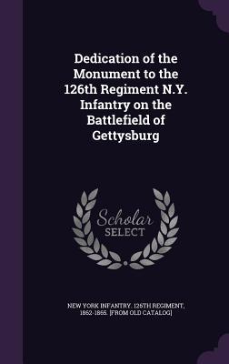 Dedication of the Monument to the 126th Regiment N.Y. Infantry on the Battlefield of Gettysburg