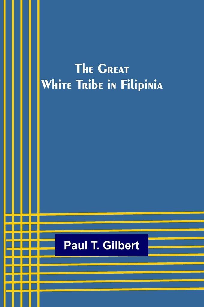 The Great White Tribe in Filipinia