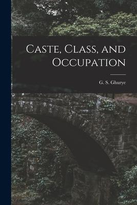 Caste Class and Occupation