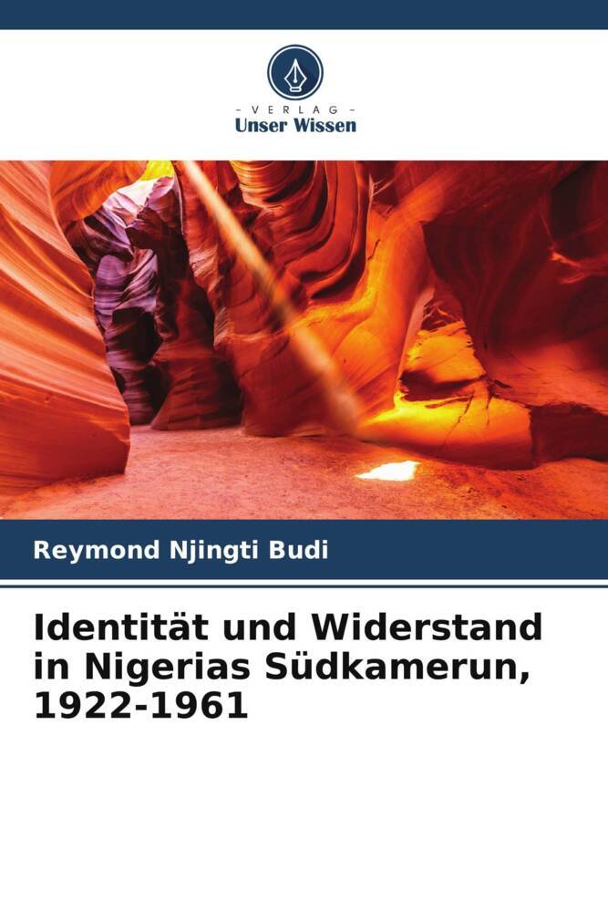 Identität und Widerstand in Nigerias Südkamerun 1922-1961