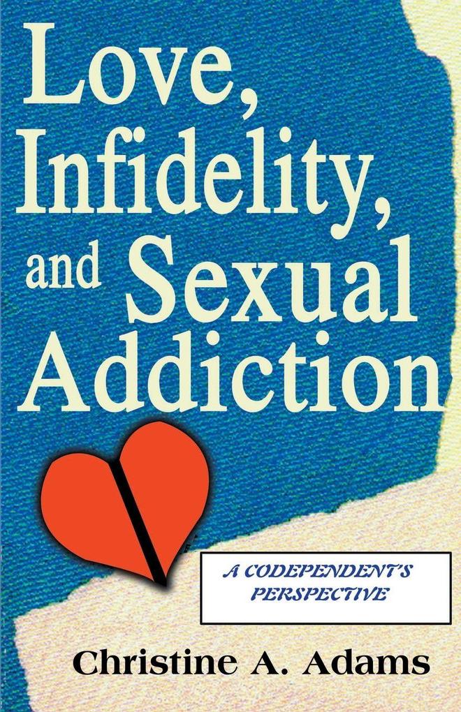 Love Infidelity and Sexual Addiction