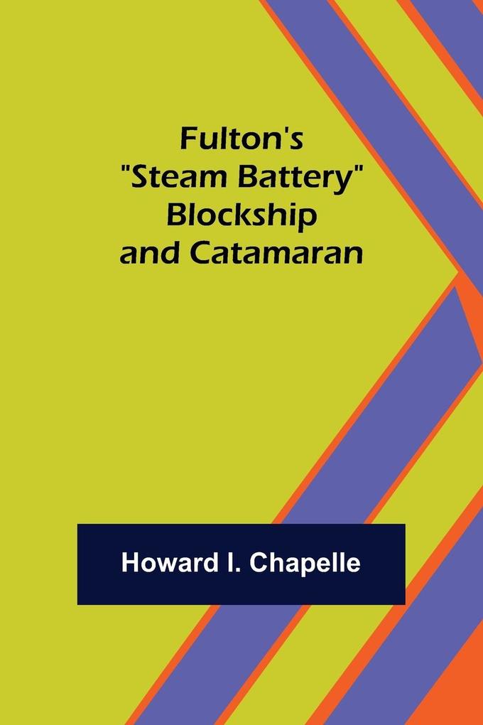 Fulton's 'Steam Battery'