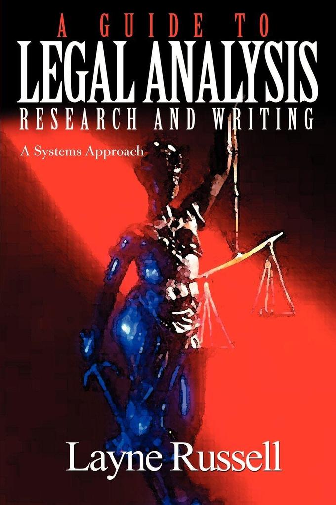 A Guide to Legal Analysis Research and Writing