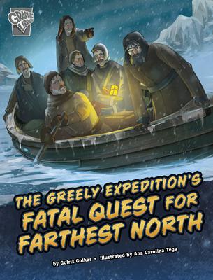 The Greely Expedition‘s Fatal Quest for Farthest North