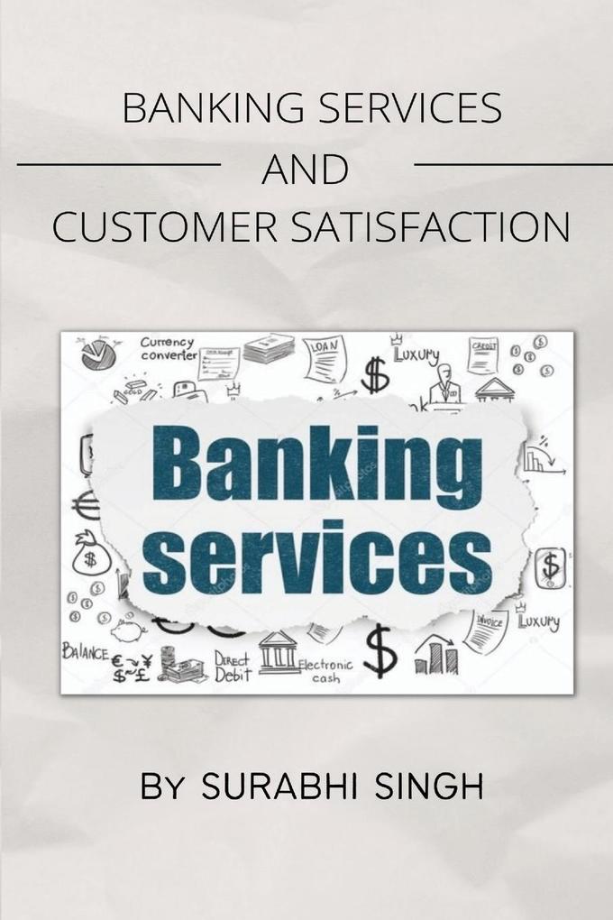 Banking Services and Customer Satisfaction