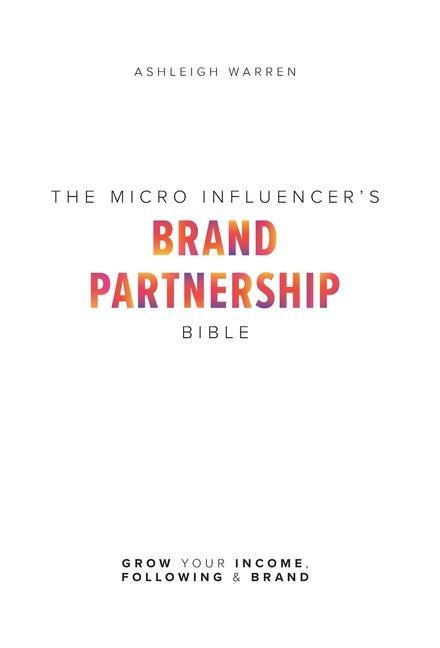 The Micro-Influencer‘s Brand Partnership Bible
