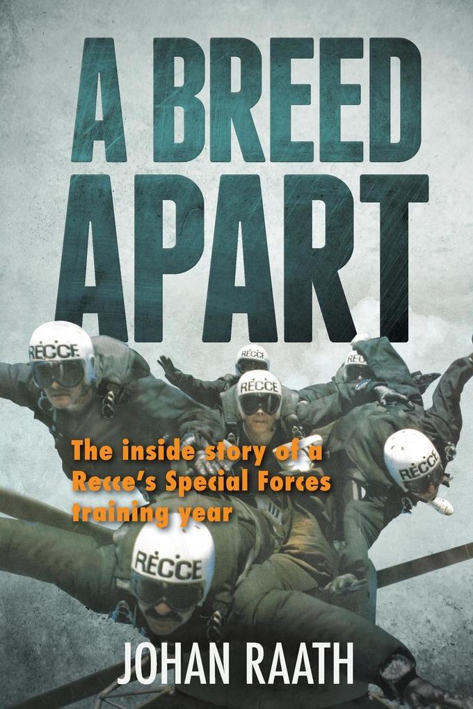 A BREED APART - The Inside Story of a Recce‘s Special Forces Training Year
