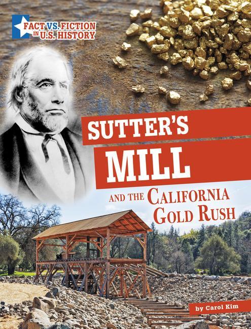 Sutter‘s Mill and the California Gold Rush