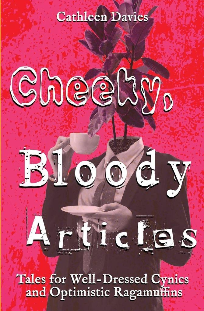 Cheeky Bloody Articles