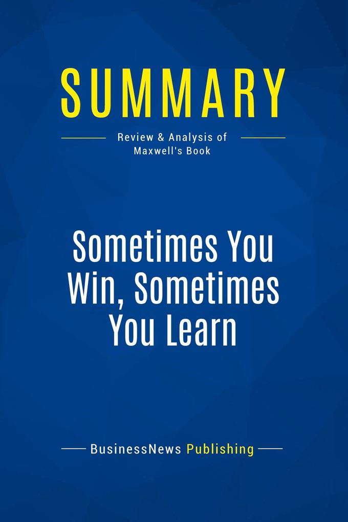 Summary: Sometimes You Win Sometimes You Learn