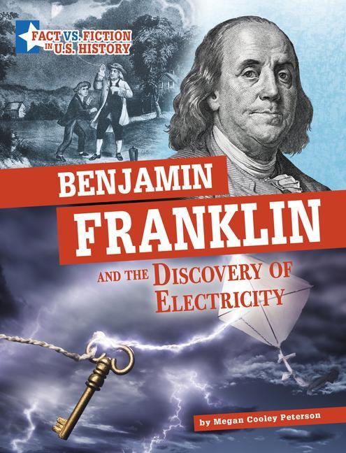 Benjamin Franklin and the Discovery of Electricity
