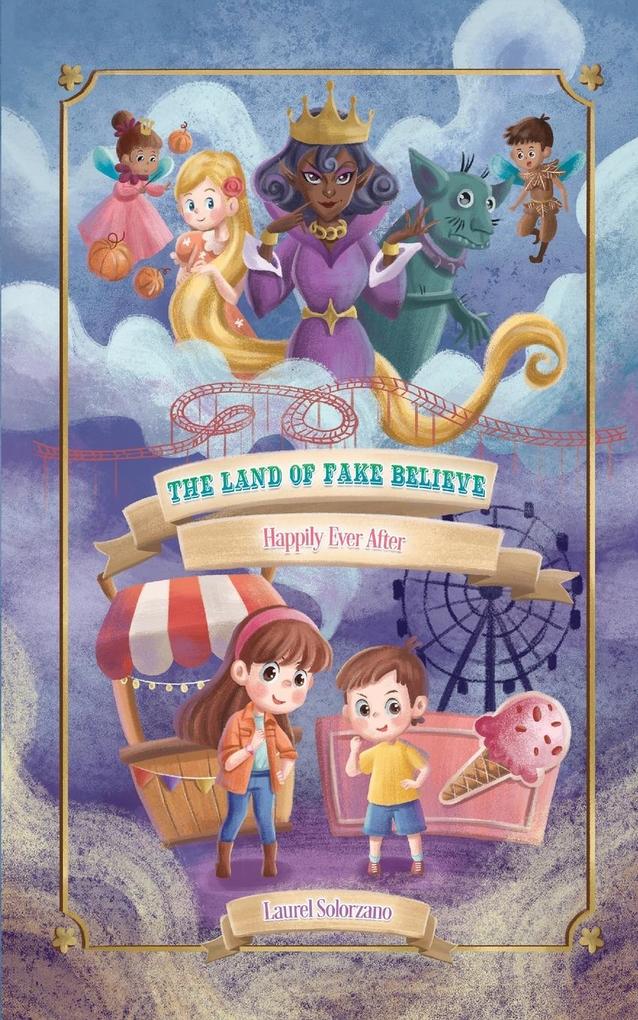 The Land of Fake Believe (Happily Ever After Series Book #1)