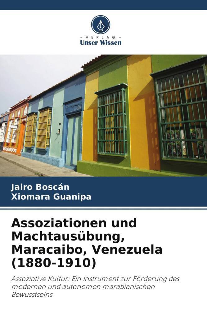 Assoziationen und Machtausübung Maracaibo Venezuela (1880-1910)