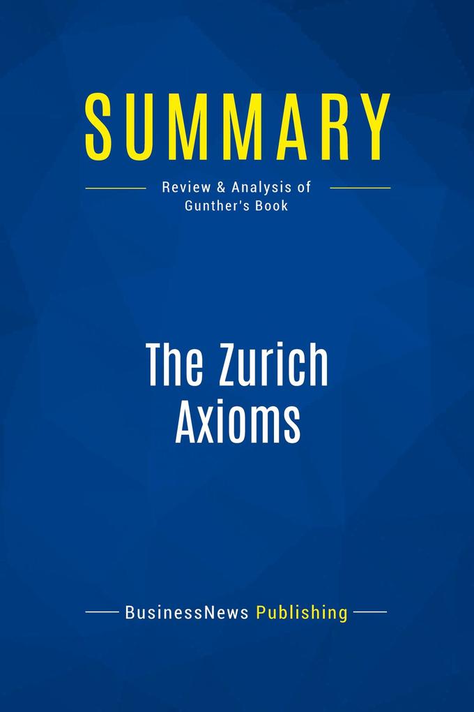 Summary: The Zurich Axioms