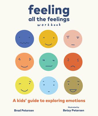Feeling All the Feelings Workbook: A Kids‘ Guide to Exploring Emotions