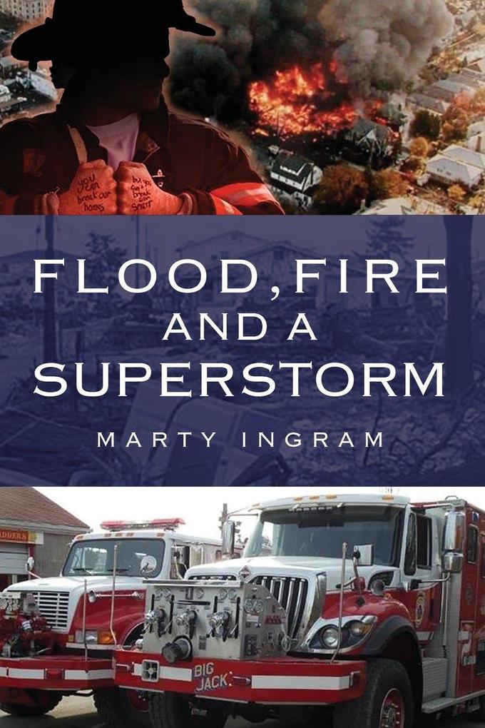 Flood Fire and a Superstorm