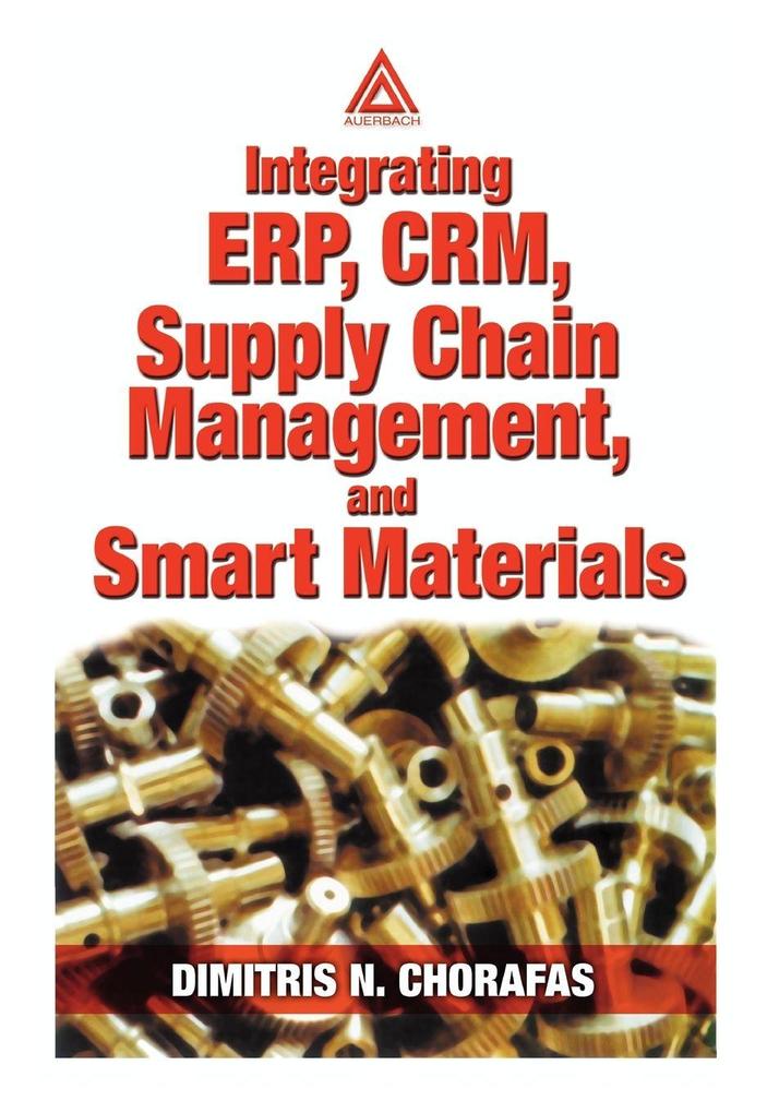 Integrating ERP CRM Supply Chain Management and Smart Materials