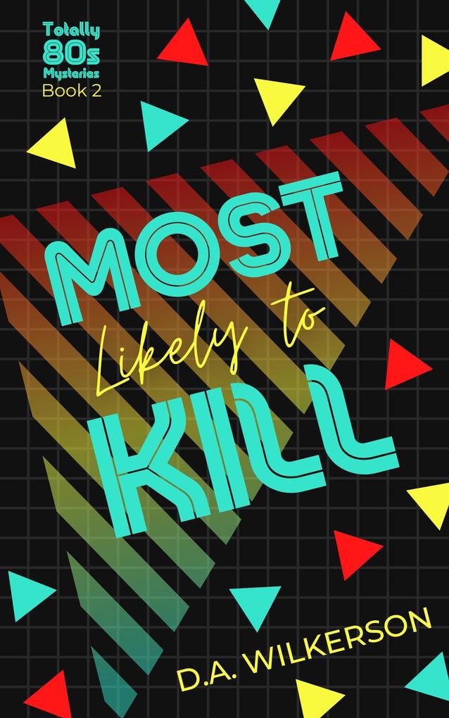 Most Likely to Kill (Totally 80s Mysteries #2)