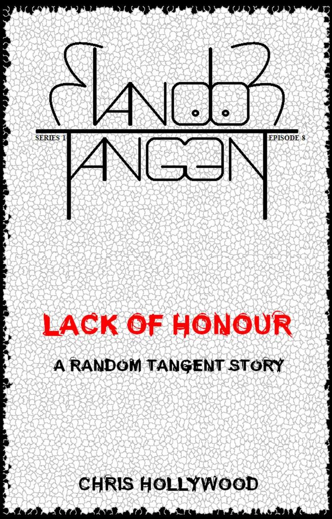 Lack Of Honour (Random Tangent #8)